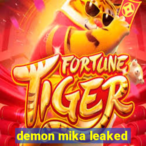 demon mika leaked